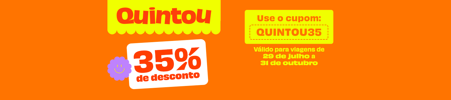 Quintou - 35% de desconto - Use o cupom: QUINTOU35 - Válido para viagens de 29 de julho a 31 de outubro
