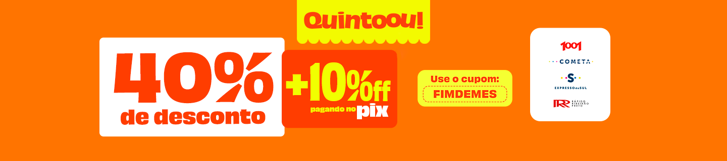 Quintooou! - 40%OFF + 10%OFF no pix - 1001 - cometa - rápido ribeirão - expresso do sul - Use o cupom: FIMDEMES 