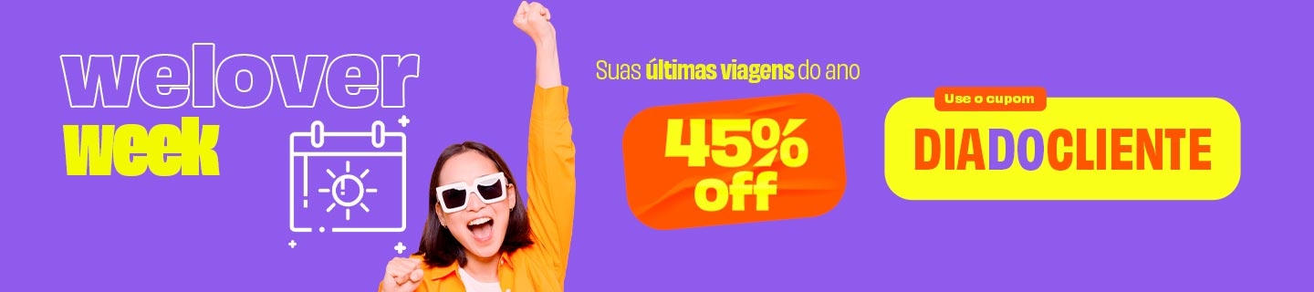 welover week suas últimas viagens do ano 45%off use o cupom DIADOCLIENTE