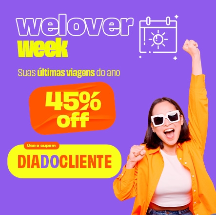 welover week suas últimas viagens do ano 45%off use o cupom DIADOCLIENTE